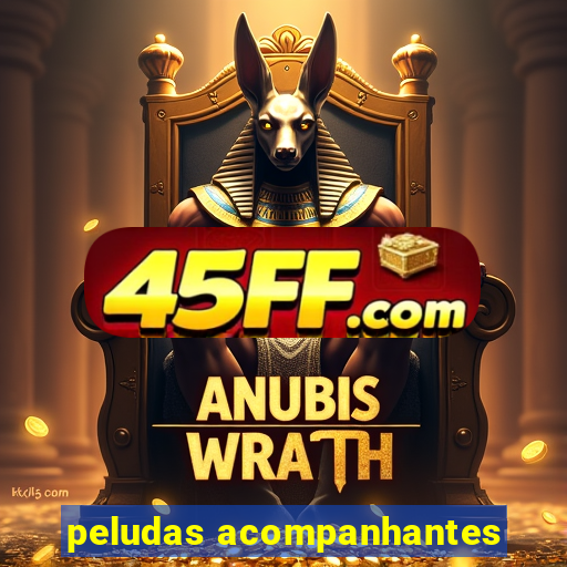peludas acompanhantes